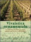 Vivaistica ornamentale. Produzione di piante per parchi e giardini Vivaistica ornamentale. Produzione di piante per parchi e giardini
