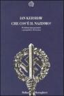 Che cos'� il nazismo? Problemi interpretativi e prospettive di ricerca