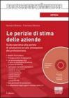 Le perizie di stima delle aziende. Guida operativa alla perizia di valutazione ed alle attestazioni del professionista. Con CD-ROM