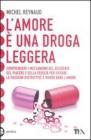 L' amore � una droga leggera