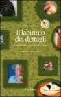 Il labirinto dei dettagli. Iperselettivit� cognitiva nell'autismo