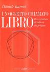 Un oggetto chiamato libro. Breve trattato di cultura del progetto