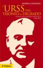 L' Urss dal trionfo al degrado. Storia dell'Unione Sovietica 1945-1991