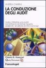 La conduzione degli audit. Guida operativa agli audit sui sistemi di gestione qualit�, ambiente, sicurezza ed etico-sociale