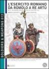 L' esercito romano da Romolo a re Art�. Ediz. italiana e inglese vol.3