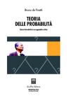 Teoria delle probabilit�. Sintesi introduttiva con appendice critica