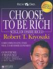 Choose to be rich. Scegli di essere ricco Choose to be rich. Scegli di essere ricco