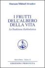 I frutti dell'albero della vita. La tradizione kabbalistica