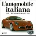 L' automobile italiana. Tutti i modelli dalle origini a oggi