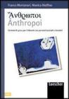 Anthropoi. Versioni di greco con percorsi lessicali e tematici. Per i Licei e gli Ist. Magistrali Anthropoi. Versioni di greco con percorsi lessicali e tematici. Per i Licei e gli Ist. Magistrali