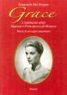 Grace. L'indimenticabile signora e principessa di Monaco