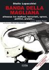 Banda della Magliana. Alleanza tra mafiosi, terroristi, spioni, politici, prelati