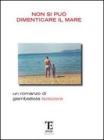 Non si pu� dimenticare il mare