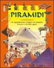 Piramidi. Un appassionante viaggio tra mummie, faraoni e divinit� egizie