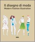 Il disegno di moda. Modern fashion illustration Il disegno di moda. Modern fashion illustration