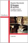 Il bisogno di scrivere. Usi della scrittura nell'Italia moderna