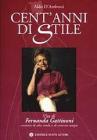 Cent'anni di stile. Vita di Fernanda Gattinoni creatrice di alta moda e di concrete utopie