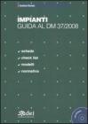 Impianti. Guida al DM 37/2008. Co CD-ROM Impianti. Guida al DM 37/2008. Co CD-ROM