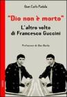 Dio non � morto. L'altro volto di Francesco Guccini