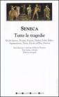 Tutte le tragedie: Ercole furioso-Troiane-Fenicie-Medea-Fedra-Edipo-Agamennone-Tieste-Ercole sull'Eta-Ottavia. Testo latino a fronte. Ediz. integrale