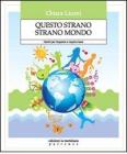 Questo strano strano mondo. Giochi per imparare a improvvisare