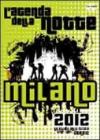 Milano 2012. Guida alla citt� che non dorme