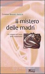 prezzi Il mistero delle madri Un viaggio nel cuore della maternalità
