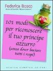 101 modi per riconoscere il tuo principe azzurro. E-book