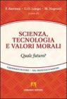 Scienza, tecnologia e valori morali