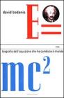E=mc�. Biografia dell'equazione che ha cambiato il mondo