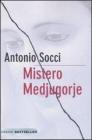 Mistero Medjugorje Mistero Medjugorje