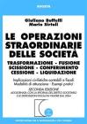 Le operazioni straordinarie delle societ�. Trasformazione, fusione, scissione, conferimento, cessione, liquidazione. Implicazioni civilistiche contabili e fiscali...