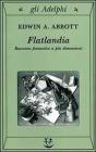 Flatlandia. Racconto fantastico a pi� dimensioni