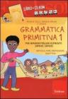 Grammatica primitiva. Per neander-italiani aspiranti sapiens sapiens. CD-ROM. Con libro vol.1