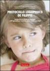 Protocollo logopedico De Filippis. Trattamento per disturbi del linguaggio e dell'apprendimento scolastico, afasia e deficit neurologici