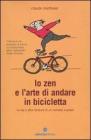 Lo zen e l'arte di andare in bicicletta. La vita e altre forature di un nomade a pedali