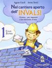Nel cantiere aperto dell'INVALSI. Ovvero... per imparare a fare domande al testo. Per la 2� classe della Scuola elementare