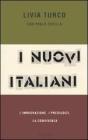 I nuovi italiani. L'immigrazione, i pregiudizi, la convivenza