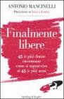 Finalmente libere. 45 (e pi�) donne raccontano come si sopravive ai 45 (e pi�) anni