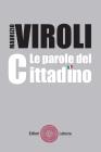 La parole del cittadino. Introduzione alla Costituzione. Con espansione online. Per le Scuole superiori