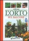 Coltivare l'orto sul balcone Coltivare l'orto sul balcone