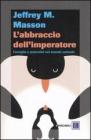 L' abbraccio dell'imperatore. Famiglia e paternit� nel mondo animale