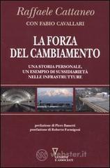 La forza del cambiamento. Una storia personale, un esempio di sussidiariet� nelle infrastrutture