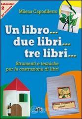 prezzi Un libro due libri tre libri Strumenti e tecniche per la costruzione di libri