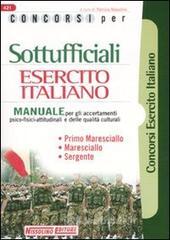prezzi Concorsi per sottufficiali esercito italiano Manuale per gli accertamenti psico fisici attitudinali e delle qualità culturali