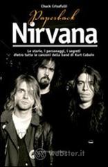 prezzi Paperback Nirvana Le storie i personaggi i segreti dietro tutte le canzoni dell band di Kurt Cobain