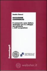 Occasione commercio. Il commercio come fattore strategico per lo sviluppo del territorio e dell'occu
