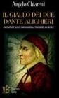 Il giallo dei due Dante Alighieri. Un eclatante caso di omonimia nella Firenze del XIII secolo