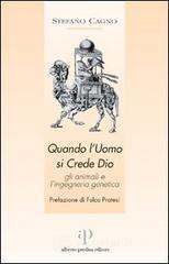 Quando l'uomo si crede Dio. Gli animali e l'ingegneria genetica