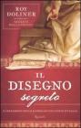 Il disegno segreto. I simboli nascosti nell'arte italiana